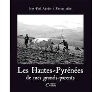 Les Hautes Pyrénées de mes grands parents