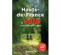 Les Hauts-de-France à vélo 18 itinéraires de 2 à 6 jours - Collectif - Michelin Travel Partner - broché - Guide