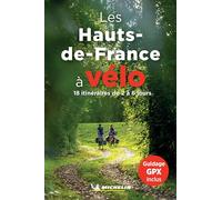Les Hauts-de-France à vélo 18 itinéraires de 2 à 6 jours - Collectif - Michelin Travel Partner - broché - Guide