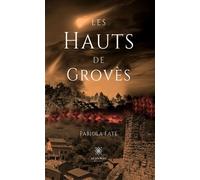 Les hauts de grovès Tome I et II - Fabiola Fate - Le Lys Bleu - broché - Roman