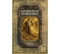 Les Hauts de Hurle-Vent: En français - Texte intégral - Edition Collector enrichie
