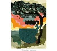 LES HAUTS DE HURLE-VENT (Texte Abrégé) Charlotte Gastaud (Illustration), Emily Brontë (Auteur), Frédéric Delebecque (Traduction), Boris Moissard (Contributions)