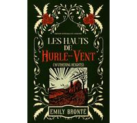 Les Hauts de Hurle-Vent (WUTHERING HEIGHTS) Édition intégrale et annotée: Classic collector