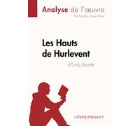 Les Hauts de Hurlevent de Emily Brontë (Analyse de l'oeuvre): Analyse complète et résumé détaillé de l'oeuvre
