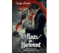Les Hauts de Hurlevent Édition commentée - Préface inédite et clés de lecture