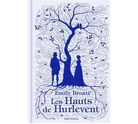 Les Hauts de Hurlevent - Emily Brontë - Hauteville - relié - Roman