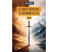 Les Hauts Héritiers : le Royaume de Lys - Jérémy Fleury - L'harmattan - broché - Roman