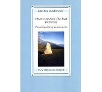 Les Hauts Lieux de l'énergie en Suisse : Circuits insolites et mesures sacrées