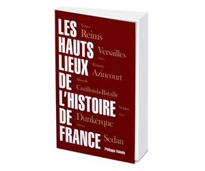 Les Hauts lieux de l'Histoire de France - Philippe Valode - L'opportun Eds De - broché - Etude