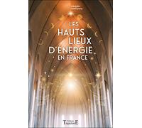 Les Hauts Lieux D'énergie En France