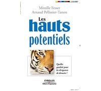 Les hauts potentiels Quelles qualités pour les dirigeants de demain ? - Arnaud Pellissier-Tanon - Organisation Eds D' - broché - Etude