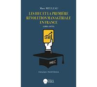 LES HEC ET LA PREMIERE REVOLUTION MANAGERIALE EN FRANCE (1881-1973)