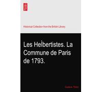 Les HeÌbertistes. La Commune de Paris de 1793.
