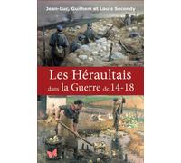 Les Héraultais Dans La Guerre De 14-18 - Louis Secondy - Papillon Rouge - broché - Monographie