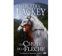 Les Hérauts de Valdemar, T3 : La Chute de la Flèche