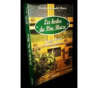 Les herbes du Père Blaize: Santé et beauté par les plantes