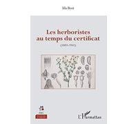 Les herboristes au temps du certificat: (1803-1941)