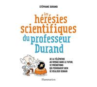 Les Hérésies scientifiques du professeur Durand - Stéphane Durand - Flammarion - broché - Essai