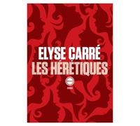 Les hérétiques - Elyse Carré - Inculte-Derniere Marge - broché - Roman