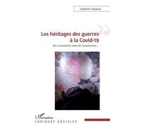 Les héritages des guerres à la Covid-19 Isabelle Papieau (Auteur)