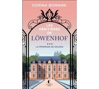 Les Héritières de Löwenhof - La promesse de Solveig (Tome 3)