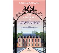 Les Héritières de Löwenhof - La promesse de Solveig (Tome 3)