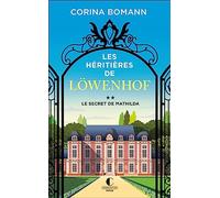 Les Héritières de Löwenhof : le secret de Mathilda