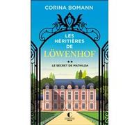 Les Héritières de Löwenhof : le secret de Mathilda