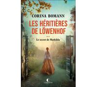 Les Héritières de Löwenhof : le secret de Mathilda - Corina Bomann - Charleston - broché - Roman