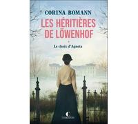 Les Héritières De Löwenhof - Tome 1 - Le Choix D'agneta