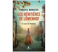 Les Héritières De Löwenhof - Tome 2 - Le Secret De Mathilda