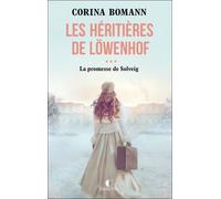 Les Héritières De Löwenhof - Tome 3 - La Promesse De Solveig