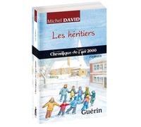 Les héritiers - chronique de l'an 2000 - Michel David - Guerin Editeur - broché - Roman