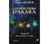 les héritiers d'Akara - Tome 2