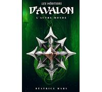 Les Héritiers d'Avalon: L'autre monde
