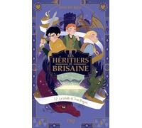 Les Héritiers De Brisaine - Intégrale 2 - La Bataille De Trois-Dragons - Tome 4, La Sorcière De Saisons - Tome 5, Le Coeur De Toutes Les Légendes