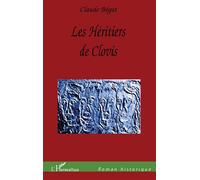 Les héritiers de clovis - Claude Bégat - L'harmattan - broché - Etude