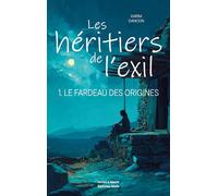 Les héritiers de l’exil - 1. Le Fardeau des origines