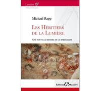 Les Héritiers de la Lumière - Une nouvelle histoire de la spiritualité - Michael Rapp - Bussiere - broché - Essai