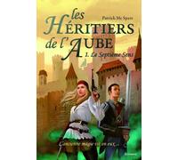Les héritiers de l'aube - tome 01 : Le septième sens - Patrick McSpare - Scrineo - broché - Roman junior dès 9 ans