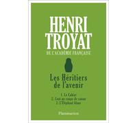 Les Héritiers de l'avenir 1. Le Cahier - 2. Cent un coups de canon - 3. L'Éléphant blanc - Henri Troyat - Flammarion - broché - Roman