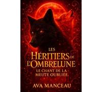 Les Héritiers de L'Ombrelune Tome 2: Le chant de la meute oubliée