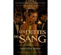 Les Héritiers de Saint-Clair - Les Dettes du Sang: - Romance enemies-to-lovers & dark academia