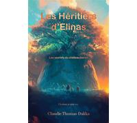 Les Héritiers d'Elinas - Claudie Thomas-Dakka - Librinova - broché - roman jeunesse