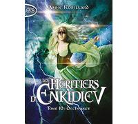 Les Héritiers d'Enkidiev - tome 10 Déchéance (10)