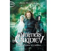 Les Héritiers d'Enkidiev - tome 11 Double allégeance - Anne Robillard - Michel Lafon Poche - Poche - Roman adolescent