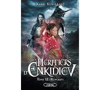 Les Héritiers D'enkidiev Tome 12 - Kimaati