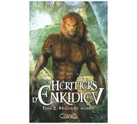Les Héritiers D'enkidiev - Tome 2 - Nouveau Monde