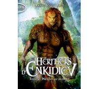 Les Héritiers d'Enkidiev - tome 2 Nouveau monde - Anne Robillard - Michel Lafon Poche - Poche - Roman adolescent dès 13 ans