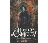 Les Héritiers d'enkidiev - tome 6 Nemeroff Anne Robillard (Auteur)